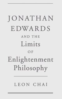 bokomslag Jonathan Edwards and the Limits of Enlightenment Philosophy