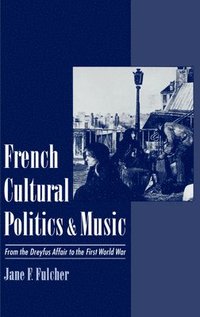 bokomslag French Cultural Politics and Music