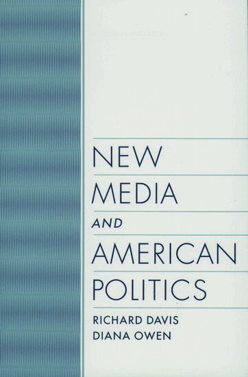 Richard Davis, Diana Owen - New Media and American Politics, Inbunden