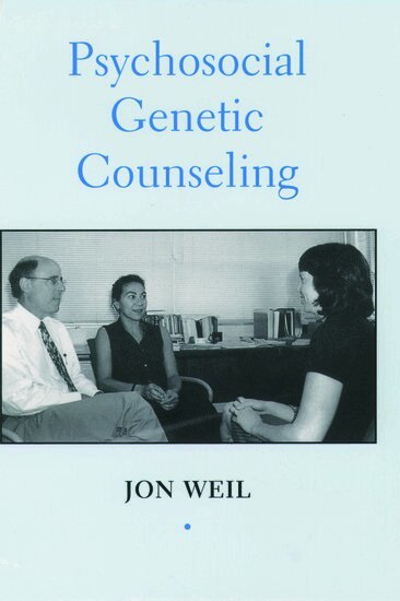 Jon Weil - Psychosocial Genetic Counseling, Inbunden
