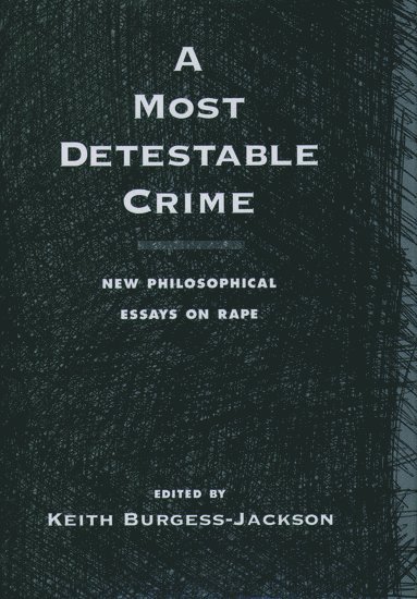 Keith Burgess-Jackson, Arlington) Burgess-Jackson, Keith (Professor of Philosophy, Professor of Philosophy, University of Texas - A Most Detestable Crime, Inbunden