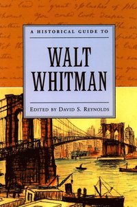 bokomslag A Historical Guide to Walt Whitman
