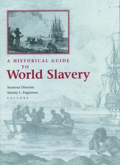 Drescher, Seymour Drescher, Stanley L. Engerman - A Historical Guide to World Slavery, Inbunden