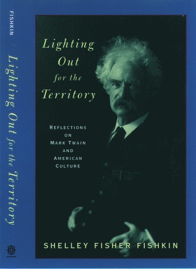 Shelley Fisher Fishkin - Lighting Out for the Territory, Häftad