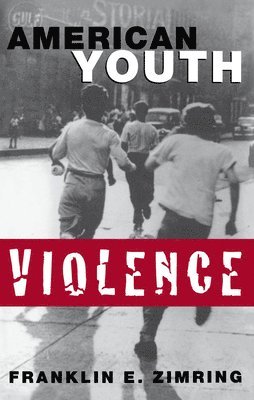 Franklin E. Zimring - American Youth Violence, Inbunden