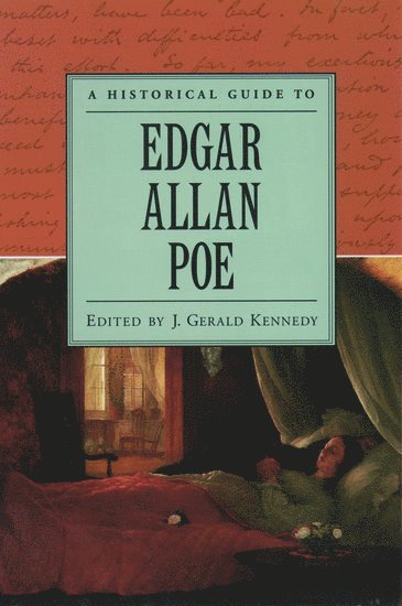 J. Gerald Kennedy, Louisiana State University) Kennedy, J. Gerald (Professor of English, Professor of English - A Historical Guide to Edgar Allan Poe, Inbunden