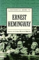 Linda Wagner-Martin - A Historical Guide to Ernest Hemingway, Inbunden