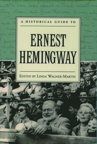 bokomslag A Historical Guide to Ernest Hemingway