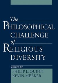 bokomslag The Philosophical Challenge of Religious Diversity