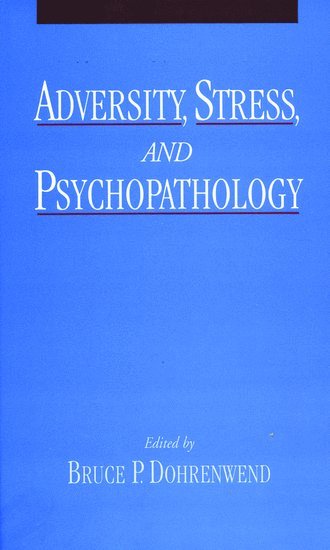 Adversity, Stress and Psychopathology