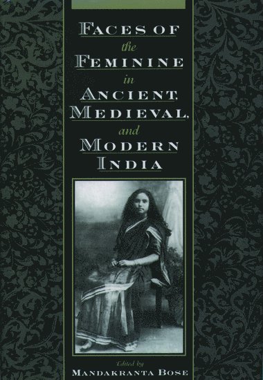 Faces of the Feminine in Ancient, Medieval, and Modern India 1