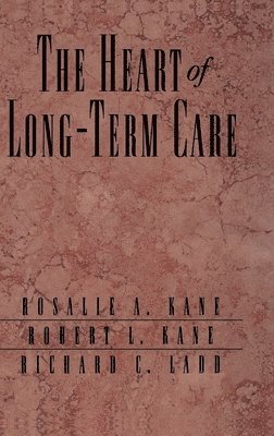 bokomslag The Heart of Long-Term Care