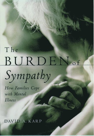 David Karp, Boston College) Karp, David (Professor of Sociology, Professor of Sociology, David Allen Karp - The Burden of Sympathy, Inbunden