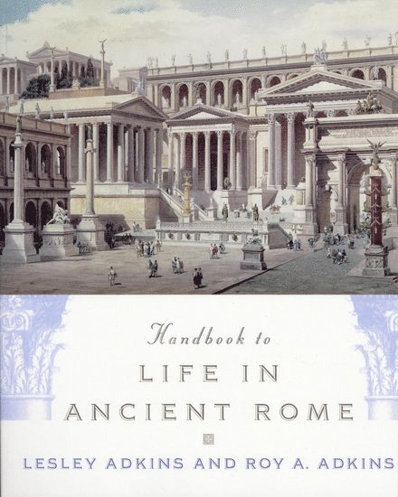 Handbook to Life in Ancient Rome 1