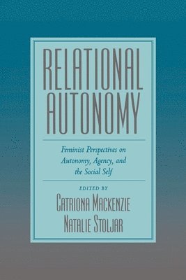 Catriona Mackenzie, Natalie Stoljar - Relational Autonomy, Häftad