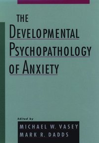 bokomslag The Developmental Psychopathology of Anxiety