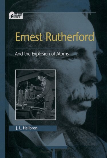 J. L. Heilbron - Ernest Rutherford, Inbunden