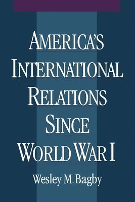 America's International Relations Since World War I 1