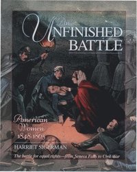 bokomslag An Unfinished Battle: American Women 1848-1865