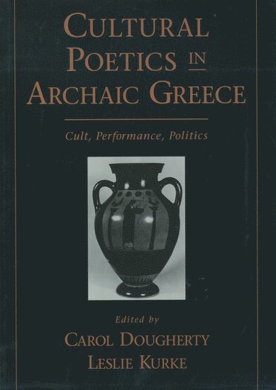 Cultural Poetics in Archaic Greece 1