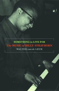 bokomslag Something to Live for: The Music of Billy Strayhorn