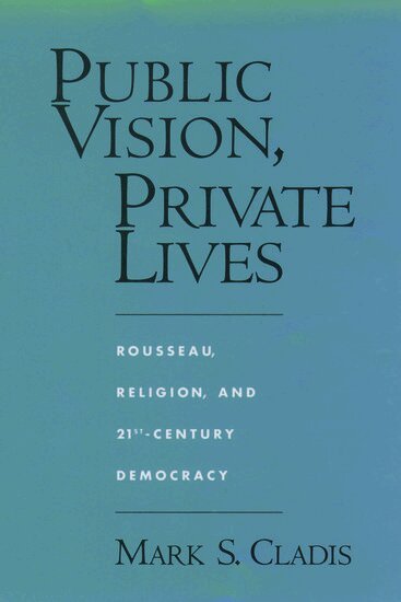 Mark S. Cladis - Public Vision, Private Lives, Inbunden