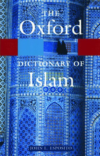 bokomslag The Oxford Dictionary of Islam