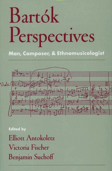 Elliott Antokoletz, Victoria Fischer, Benjamin Suchoff - Bartók Perspectives, Inbunden