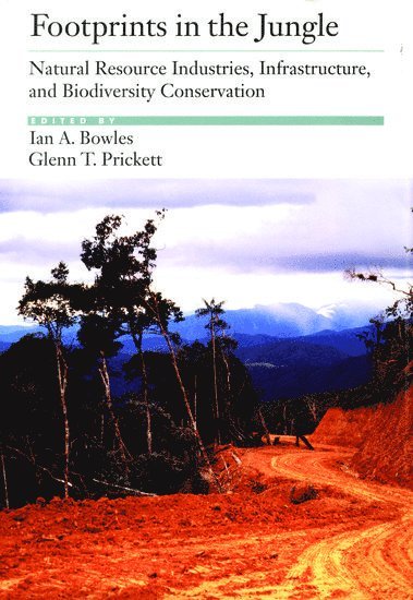 Ian A. Bowles, Lan A. Bowles, Ian A. Bowles, Glenn T. Prickett, Vice President) Bowles, Ian A. (Vice President, Washington D.C.) Prickett, Glenn T. (Senior Director, Senior Director, both at Conservation International, Ian A Bowles, Glenn T Prickett - Footprints in the Jungle, Inbunden