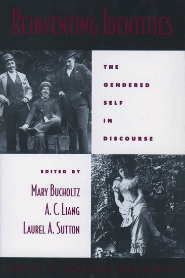 Mary Bucholtz, A. C. Liang, Laurel Sutton - Reinventing Identities, Häftad