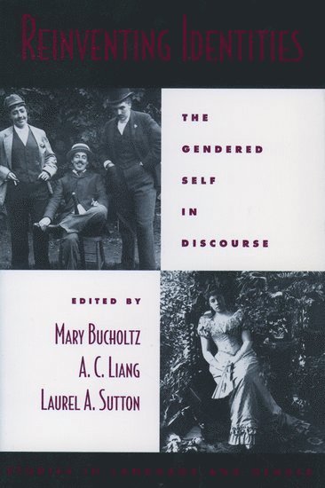 Mary Bucholtz, A. C. Liang, Laurel Sutton, Texas A & M University) Bucholtz, Mary (Assistant Professor of English and Linguistics, Assistant Professor of English and Linguistics, Berkeley) Sutton, Laurel (, both at University of California, Laurel A. Sutton - Reinventing Identities, Häftad