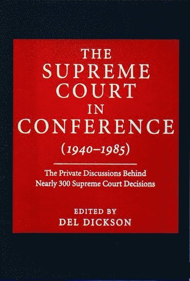 The Supreme Court in Conference: 1940-1985 1