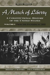 bokomslag A March of Liberty: Volume 1: From the Founding to 1890