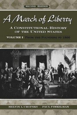 A March of Liberty: Volume 1: From the Founding to 1890 1