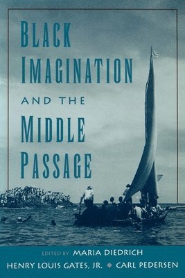 Maria Diedrich, Henry Louis Gates, Carl Pedersen - Black Imagination and the Middle Passage, Häftad