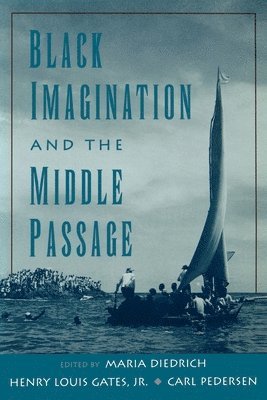 Black Imagination and the Middle Passage 1