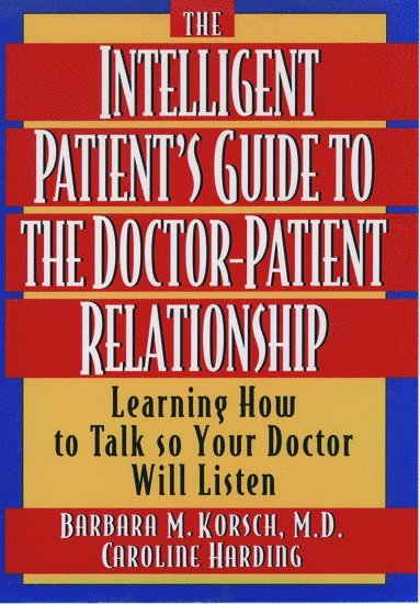 bokomslag The Intelligent Patient's Guide to the Doctor-Patient Relationship