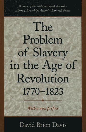 The Problem of Slavery in the Age of Revolution, 1770-1823 1