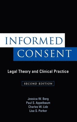 Jessica W. Berg, Paul S. Appelbaum, Charles W. Lidz, Lisa S. Parker - Informed Consent, Inbunden