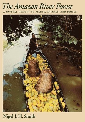 Nigel J. H. Smith - The Amazon River Forest, Häftad