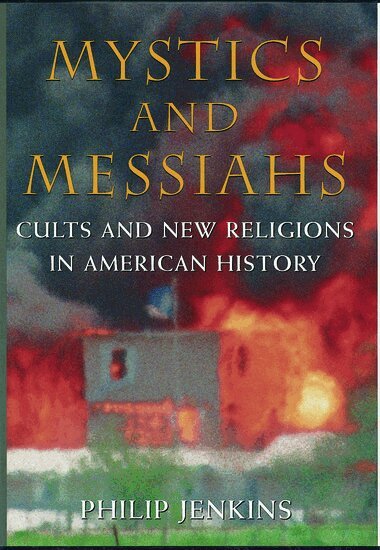 Philip Jenkins - Mystics and Messiahs, Inbunden