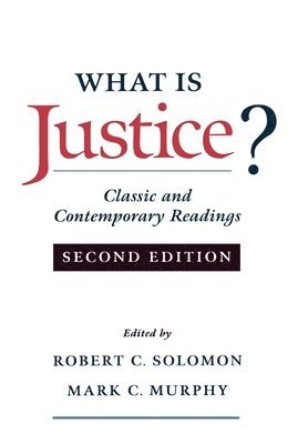 Robert C. Solomon, Mark C. Murphy - What is Justice?, Häftad