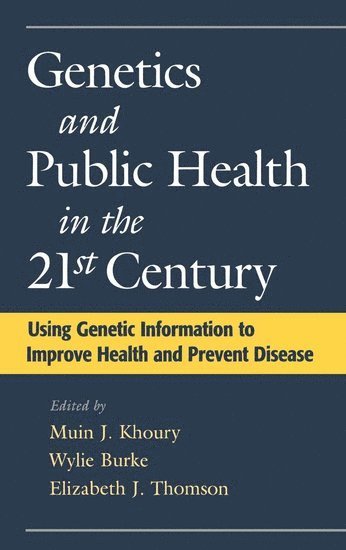 Genetics and Public Health in the 21st Century 1