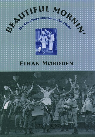 bokomslag Beautiful Mornin': The Broadway Musical in the 1940s