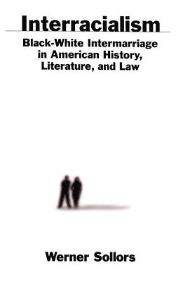 Werner Sollors - Interracialism, Inbunden
