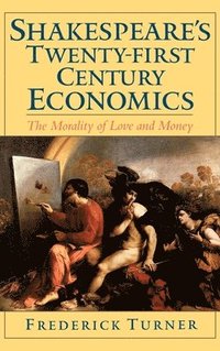 bokomslag Shakespeare's Twenty-First Century Economics