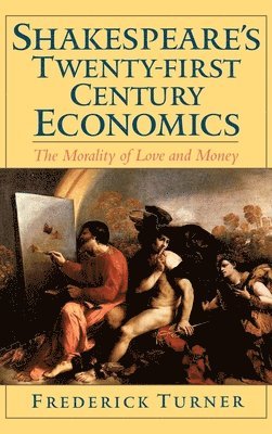 Shakespeare's Twenty-First Century Economics 1