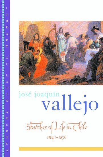 José Joaquín Vallejo, Simon Collier - Sketches of Life in Chile, 1841-1851, Häftad