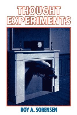 Roy A. Sorensen - Thought Experiments, Häftad