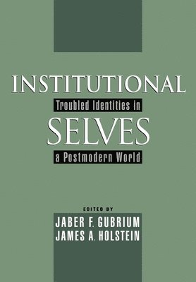 Gubrium, Holstein, Jaber F. Gubrium, James A. Holstein - Institutional Selves, Häftad